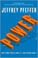 Jeffrey Pfeffer: Power: Why Some People Have It