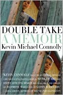 Kevin Michael Connolly: Double Take: A Memoir