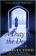 Charles Todd: A Duty to the Dead (Bess Crawford Series #1)