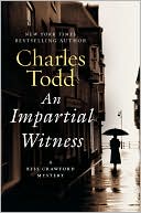 Charles Todd: An Impartial Witness (Bess Crawford Series #2)