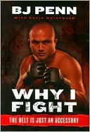 BJ Penn: Why I Fight: The Belt is Just an Accessory