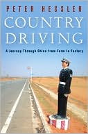 Peter Hessler: Country Driving: A Journey Through China from Farm to Factory