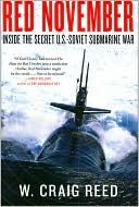 Book cover image of Red November: Inside the Secret U. S. - Soviet Submarine War by W. Craig Reed