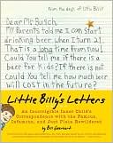 Book cover image of Little Billy's Letters: An Incorrigible Inner Child's Correspondence with the Famous, Infamous, and Just Plain Bewildered by Bill Geerhart