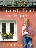 Rachel Allen: Favorite Food at Home: Delicious Comfort Food from Ireland's Most Famous Chef
