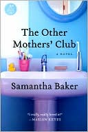 Samantha Baker: The Other Mothers' Club