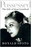 Donald Spoto: Possessed: The Life of Joan Crawford