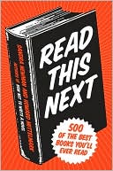 Book cover image of Read This Next: 500 of the Best Books You'll Ever Read by Howard Mittelmark