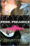 Book cover image of Pride/Prejudice: A Novel of Mr. Darcy, Elizabeth Bennet, and Their Forbidden Lovers by Ann Herendeen