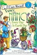 Book cover image of Fancy Nancy: Every Day Is Earth Day (Fancy Nancy Series) (I Can Read Book Series: Level 1) by Jane O'Connor