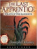 Joseph Delaney: Wrath of the Bloodeye (The Last Apprentice Series #5)