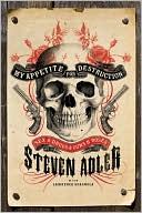 Steven Adler: My Appetite for Destruction: Sex, and Drugs, and Guns N' Roses