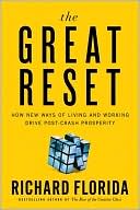 Richard Florida: The Great Reset: How New Ways of Living and Working Drive Post-Crash Prosperity