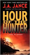 J. A. Jance: Hour of the Hunter