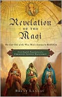 Book cover image of Revelation of the Magi: The Lost Tale of the Wise Men's Journey to Bethlehem by Brent Landau