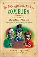 Michael P. Spradlin: It's Beginning to Look a Lot Like Zombies!: A Book of Zombie Christmas Carols