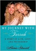 Alana Stewart: My Journey with Farrah: A Story of Life, Love, and Friendship