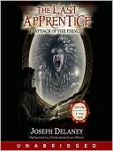 Joseph Delaney: Attack of the Fiend (The Last Apprentice Series #4)