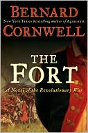 Bernard Cornwell: The Fort: A Novel of the Revolutionary War