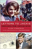 Book cover image of Letters to Jackie: Condolences from a Grieving Nation by Ellen Fitzpatrick