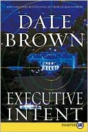 Dale Brown: Executive Intent (Patrick McLanahan Series #16)