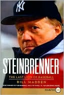 Book cover image of Steinbrenner: The Last Lion of Baseball by Bill Madden