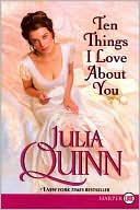 Book cover image of Ten Things I Love about You (Bevelstoke Series #3) by Julia Quinn