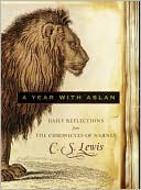 Book cover image of A Year with Aslan: Daily Reflections from the Chronicles of Narnia by C. S. Lewis