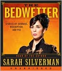 Book cover image of The Bedwetter: Stories of Courage, Redemption, and Pee by Sarah Silverman