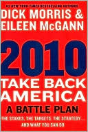 Dick Morris: 2010: Take Back America: A Battle Plan