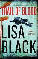 Lisa Black: Trail of Blood: A Novel of Suspense