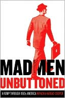 Book cover image of Mad Men Unbuttoned: A Romp Through 1960s America by Natasha Vargas-Cooper
