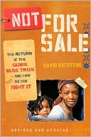 Book cover image of Not for Sale: The Return of the Global Slave Trade--and How We Can Fight It by David Batstone