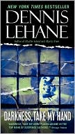 Dennis Lehane: Darkness, Take My Hand (Patrick Kenzie and Angela Gennaro Series #2)