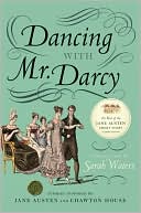 Book cover image of Dancing with Mr. Darcy: Stories Inspired by Jane Austen and Chawton House by Sarah Waters