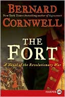 Bernard Cornwell: The Fort: A Novel of the Revolutionary War