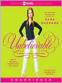 Book cover image of Unbelievable (Pretty Little Liars Series #4) by Sara Shepard