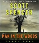 Book cover image of Man in the Woods by Scott Spencer