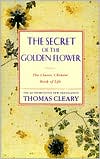 Thomas Cleary: Secret of the Golden Flower: The Classic Chinese Book of Life, the Authoritative New Translation