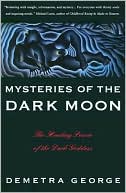 Demetra George: Mysteries of the Dark Moon: The Healing Power of the Dark Goddess