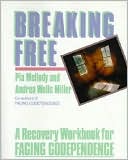 Book cover image of Breaking Free: A Recovery Workbook for ``Facing Codependence'' by Pia Mellody