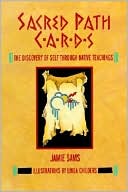 Book cover image of Sacred Path Cards: The Discovery of Self Through Native Teachings by Jamie Sams