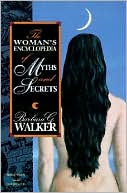 Barbara G. Walker: Woman's Encyclopedia of Myths and Secrets