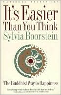 Sylvia Boorstein: Its Easier Than You Think: The Buddhist Way to Happiness