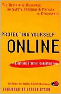 Bob Gelman: Protecting Yourself Online: The Definitive Resource on Safety, Freedom, and Privacy in Cyberspace