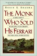 Book cover image of Monk Who Sold His Ferrari: A Fable About Fulfilling Your Dreams & Reaching Your Destiny by Robin Sharma