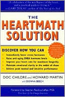 Doc Childre: HeartMath Solution: The Institute of HeartMath's Revolutionary Program for Engaging the Power of the Heart's Intelligence