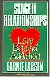 Earnie Larsen: Stage II Relationships: Love Beyond Addiction