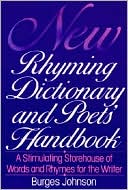 Burges Johnson: New Rhyming Dictionary and Poets' Handbook: A Stimulating Storehouse of Words and Rhymes for the Writer