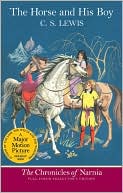 Book cover image of The Horse and His Boy (Chronicles of Narnia Series #3) by C. S. Lewis